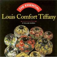 The Essential Louis Comfort Tiffany