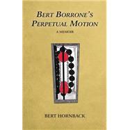 Bert Borrone's Perpetual Motion