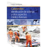 Catástrofes: identificación de víctimas y otros aspectos médico-forenses: Aspectos teórico-prácticos,9788490228289