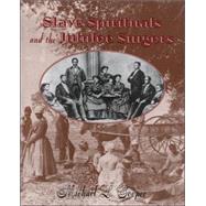 Slave Spirituals and the Jubilee Singers