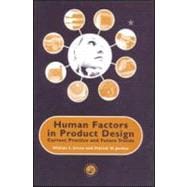 Human Factors in Product Design: Current Practice and Future Trends