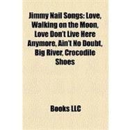 Jimmy Nail Songs : Love, Walking on the Moon, Love Don't Live Here Anymore, Ain't No Doubt, Big River, Crocodile Shoes