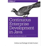 Continuous Enterprise Development in Java,9781449328290 Continuous Enterprise Development in Java,9781449328290