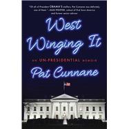 West Winging It An Un-presidential Memoir
