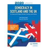 Democracy in Scotland and the UK 2020 Update: for National 5/Higher Modern Studies and Politics