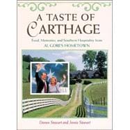 A Taste of Carthage: Food, Memories, and Southern Hospitality from Al Gore's Hometown