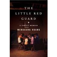 The Little Red Guard A Family Memoir