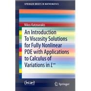 An Introduction To Viscosity Solutions for Fully Nonlinear PDE with Applications to Calculus of Variations in L8