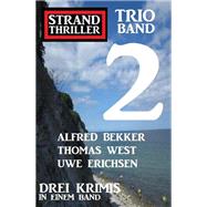 Strand Thriller Trio Band 2 – Drei Krimis in einem Band