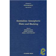 Advances in Geophysics Vol. 29 : Anonalous Atmosphetic Flows and Blocking