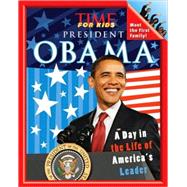 TIME For Kids President Obama: A Day in the Life of America's Leader