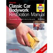 Classic Car Bodywork Restoration Manual (4th Edition) The Complete Illustrated Step-by-Step Guide