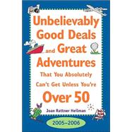 Unbelievably Good Deal and Great Adventures That You Absolutely Can't Get Unless You're Over 50, 2005-2006