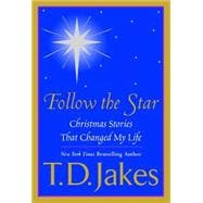 Follow the Star : Christmas Stories That Changed My Life
