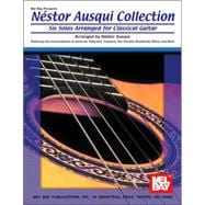 Nestor Ausqui Collection : Six Solos Arranged for Classical Guitar