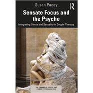 Sensate Focus and the Psyche
