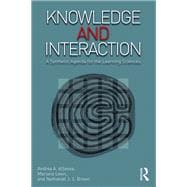 Knowledge and Interaction: A Synthetic Agenda for the Learning Sciences