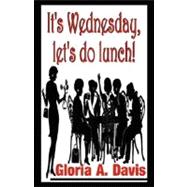 It's Wednesday, Let's Do Lunch!