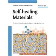 Self-healing Materials Fundamentals, Design Strategies, and Applications