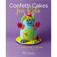 Confetti Cakes For Kids Delightful Cookies, Cakes, and Cupcakes from New York City's Famed Bakery