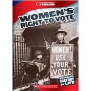 Women's Right to Vote (Cornerstones of Freedom: Third Series)