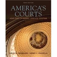 Cengage Advantage Book: America’s Courts and the Criminal Justice System