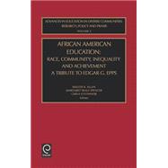 African American Education : Race, Community, Inequality and Achievement:A Tribute to Edgar G. Epps