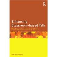 Enhancing Classroom-based Talk: Blending practice, research and theory