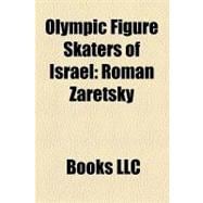 Olympic Figure Skaters of Israel : Roman Zaretsky, Alexandra..., 9781156188293