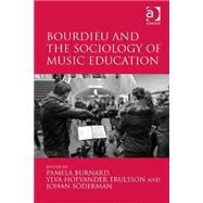 Bourdieu and the Sociology of Music Education
