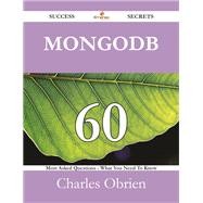Mongodb: 60 Most Asked Questions on Mongodb - What You Need to Know