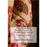The Complete Poetic Works of Nadia Skye Nolan