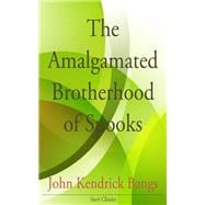 The Amalgamated Brotherhood of Spooks,9781609778293