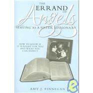 The Errand of Angels: Serving as a Sister Missionary