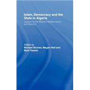Islam, Democracy and the State in Algeria: Lessons for the Western Mediterranean and Beyond