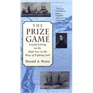 Prize Game, The: Lawful Looting on the High Seas in the Days of Fighting