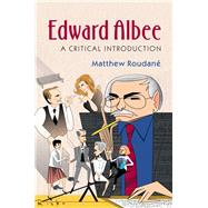 Edward Albee: A Critical Introduction