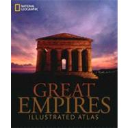 Great Empires An Illustrated Atlas
