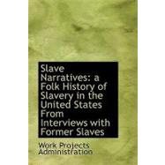 Slave Narratives: a Folk History of Slavery in the United States from Interviews with Former Slaves : Arkansas Narratives, Part 1
