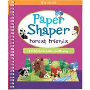 Paper Shaper Forest Friends : 3-D Crafts to Make and Display