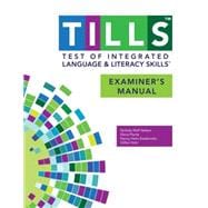 Test of Integrated Language and Literacy Skills (Tills) Examiner's Manual