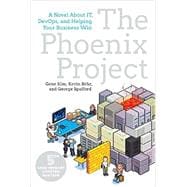 The Phoenix Project A Novel about IT, DevOps, and Helping Your Business Win, the 5th Anniversary Edition