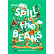 Spill the Beans 100 silly sayings and peculiar phrases