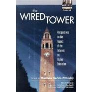 Wired Tower, The: Perspectives on the Impact of the Internet on Higher Education