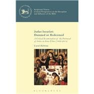 Judas Iscariot: Damned or Redeemed A Critical Examination of the Portrayal of Judas in Jesus Films (1902-2014)