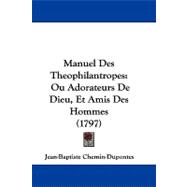 Manuel des Theophilantropes : Ou Adorateurs de Dieu, et Amis des Hommes (1797)
