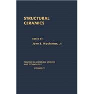 Treatise on Materials Science and Technology Vol. 29 : Structural Ceramics