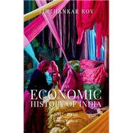 THE ECONOMIC HISTORY OF INDIA 1857 TO 2010 4TH EDITION