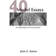 40 Model Essays : A Portable Anthology