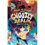 Double O Stephen and the Ghostly Realm book cover, ISBN 9780735268296